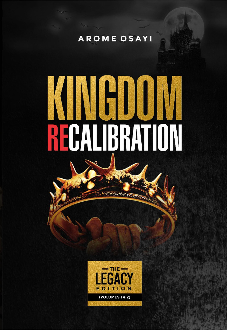 Kingdom Recalibration Legacy Edition [Vol 1 & 2] PB - Arome Osayi